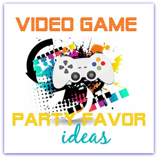 kids video game party favor ideas