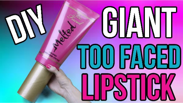 DIY-Giant-Too-Faced-Lipstick